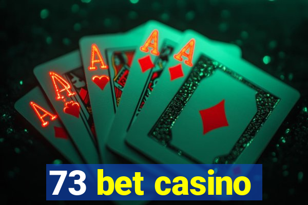 73 bet casino